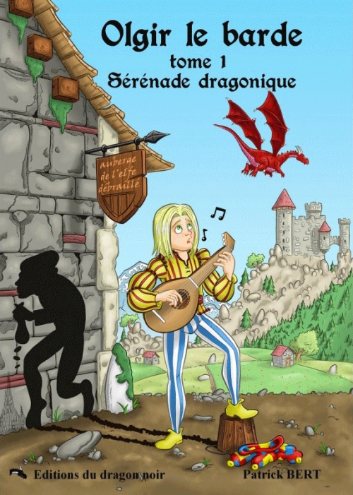 Olgir le barde, tome 1 : Sérénade dragonique – Patrick Bert