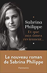 « Et que nos âmes reviennent » de Sabrina Philippe