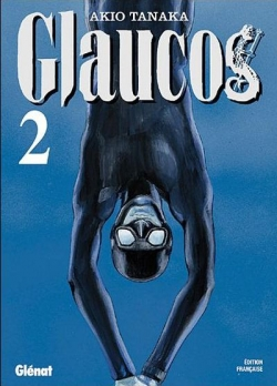 Journal de bord #142 – Glaucos, T.2 – Akio Tanaka