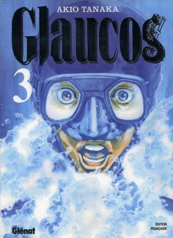 Journal de bord #143 – Glaucos, T.3 – Akio Tanaka