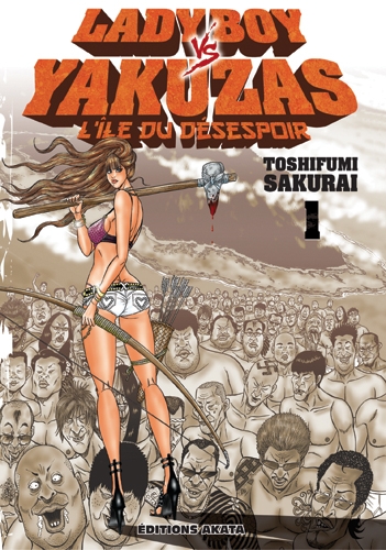 Ladyboy vs Yakuzas : L’île du désespoir, T.1 – Toshifumi Sakurai 