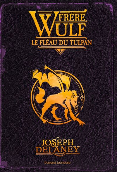 Frère Wulf, Tome 2 : Le fléau du Tulpan – Joseph Delaney
