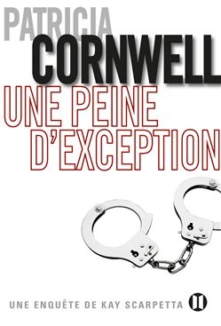 Une peine d’exception – Patricia Cornwell